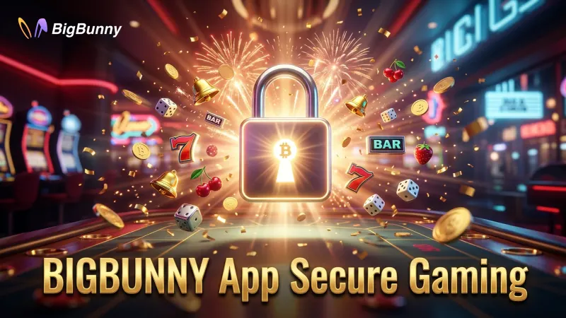 The BIGBUNNY app offers secure, convenient access to all your favorite games.