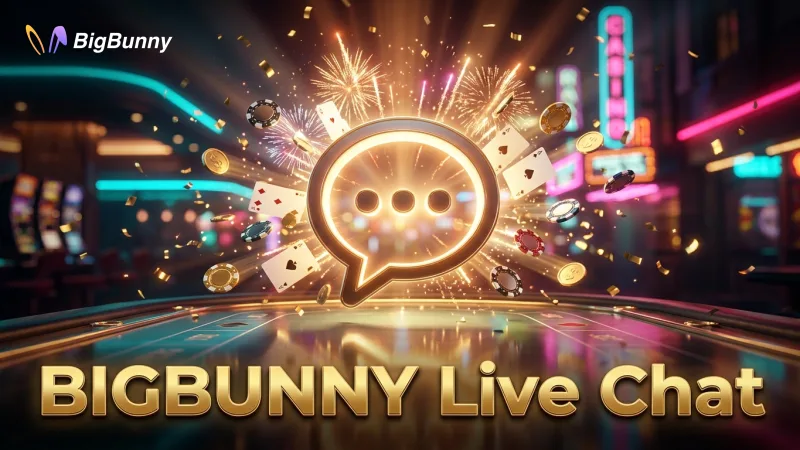 Live chat offers instant, secure support for all BIGBUNNY players.