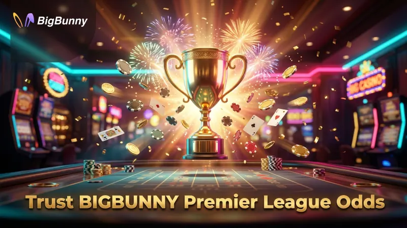 BIGBUNNY offers transparent and fair Premier League betting.
